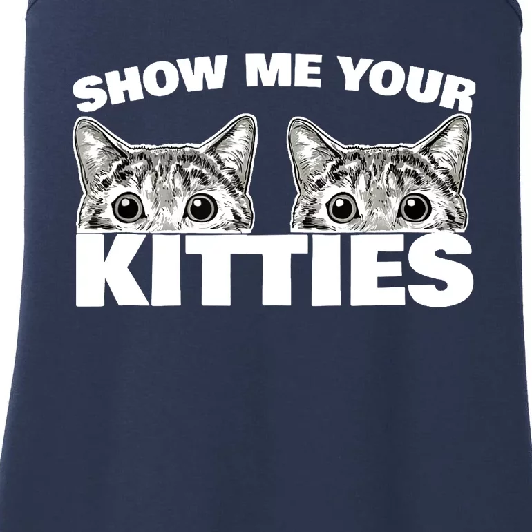 Show Me Your Kitties cat pun Show Me Your Kitties Ladies Essential Tank