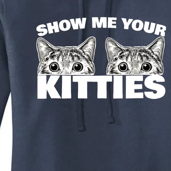 Show Me Your Kitties cat pun Show Me Your Kitties Women's Pullover Hoodie