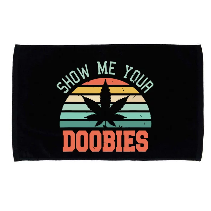 Show Me Your Doobies Weed Gift | Funny Marijuana Bud Stoner Microfiber Hand Towel