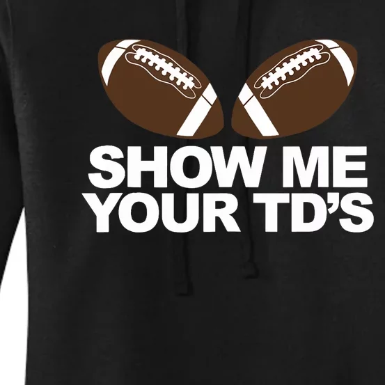 Show Me Your TDs funny fantasy football pun Tank Top Women's Pullover Hoodie