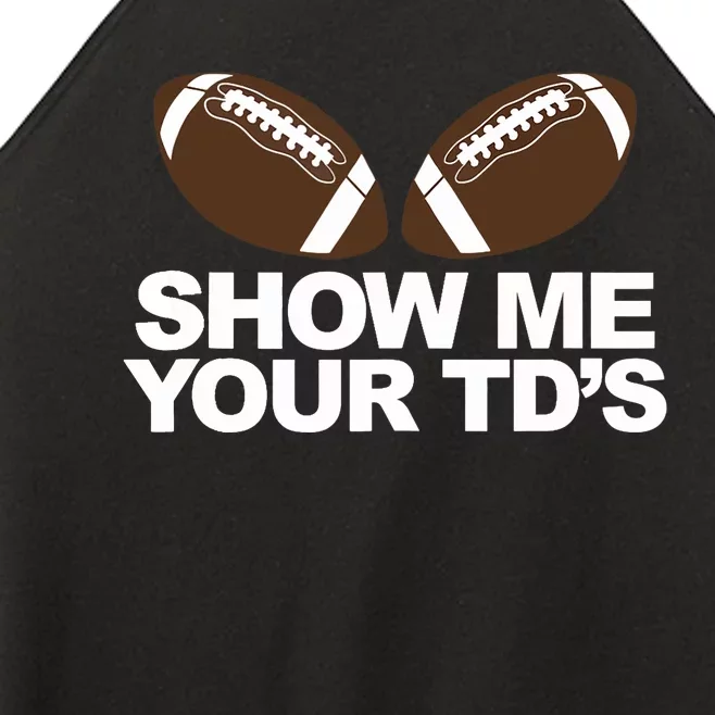 Show Me Your TDs funny fantasy football pun Tank Top Women’s Perfect Tri Rocker Tank