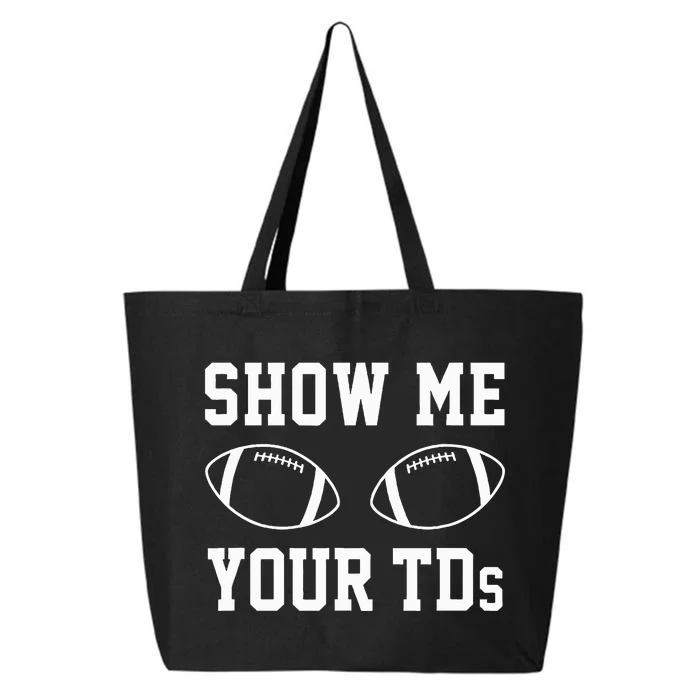 Show Me Your Tds Funny Fantasy Football 25L Jumbo Tote