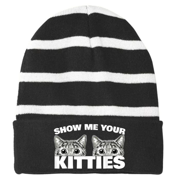 Show Me Your Kitties Cat Pun Show Me Your Kitties Striped Beanie with Solid Band