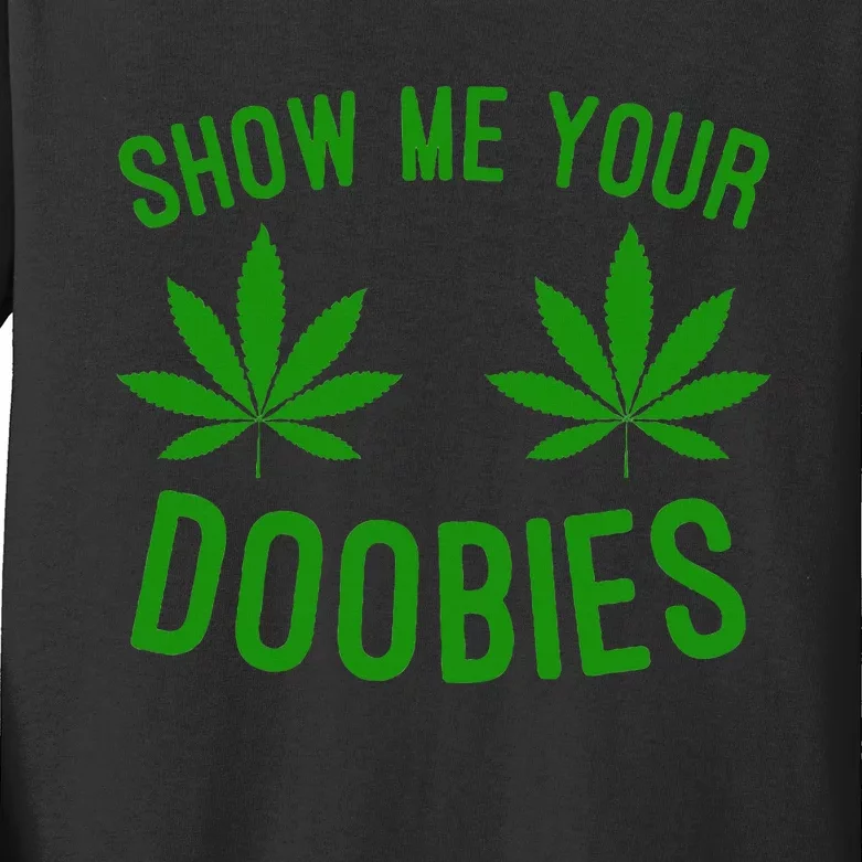 Show Me Your Doobies Funny Weed Smoker Marijuana High Kids Long Sleeve Shirt