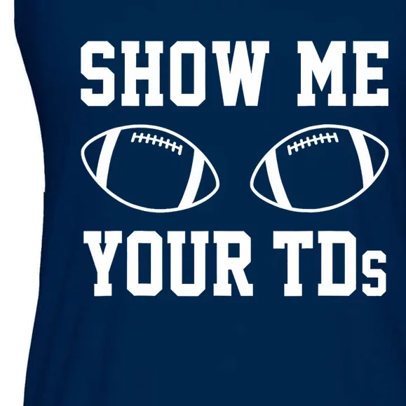 Show Me Your TDs Funny Fantasy Football Ladies Essential Flowy Tank