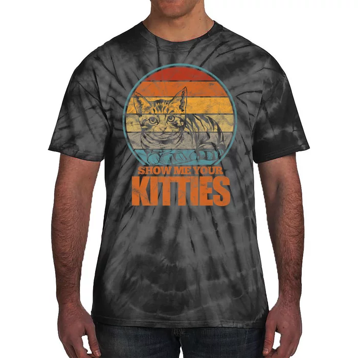 Show Me Your Kitties Funny Cat Lover Premium Tie-Dye T-Shirt