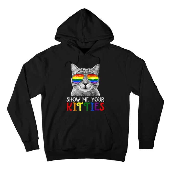 Show Me Your Kitties Proud Ally Cat Lover Lgbt G.A.Y Pride Tall Hoodie