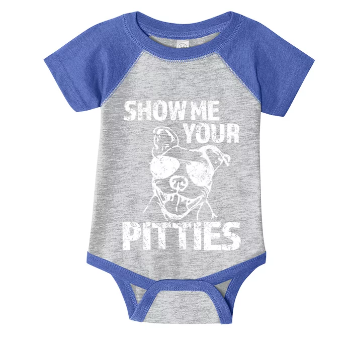 Show Me Your Pitties Funny Pit Bull Dog Cute Gift Infant Baby Jersey Bodysuit