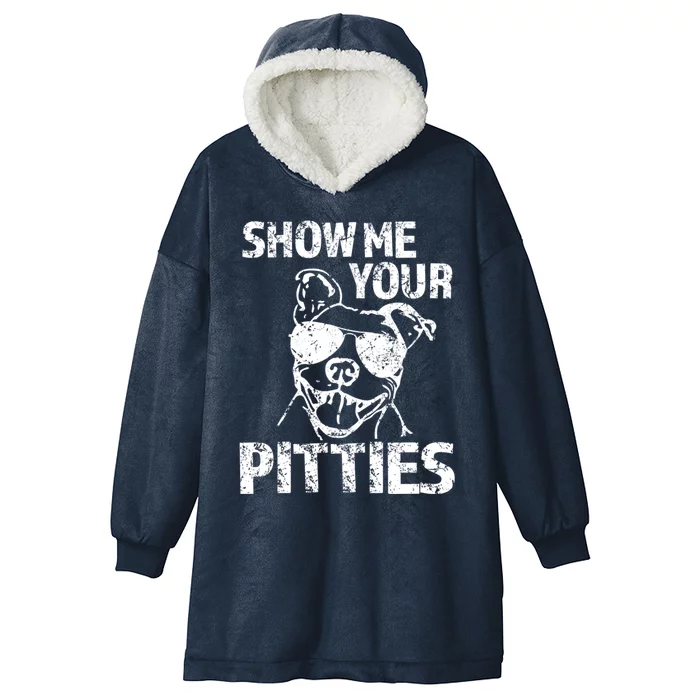 Show Me Your Pitties Funny Pit Bull Dog Cute Gift Hooded Wearable Blanket