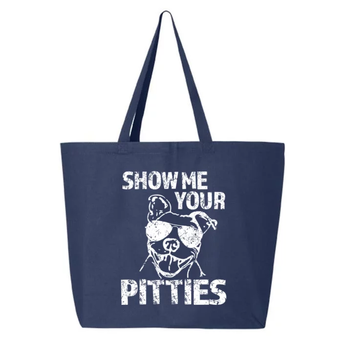 Show Me Your Pitties Funny Pit Bull Dog Cute Gift 25L Jumbo Tote