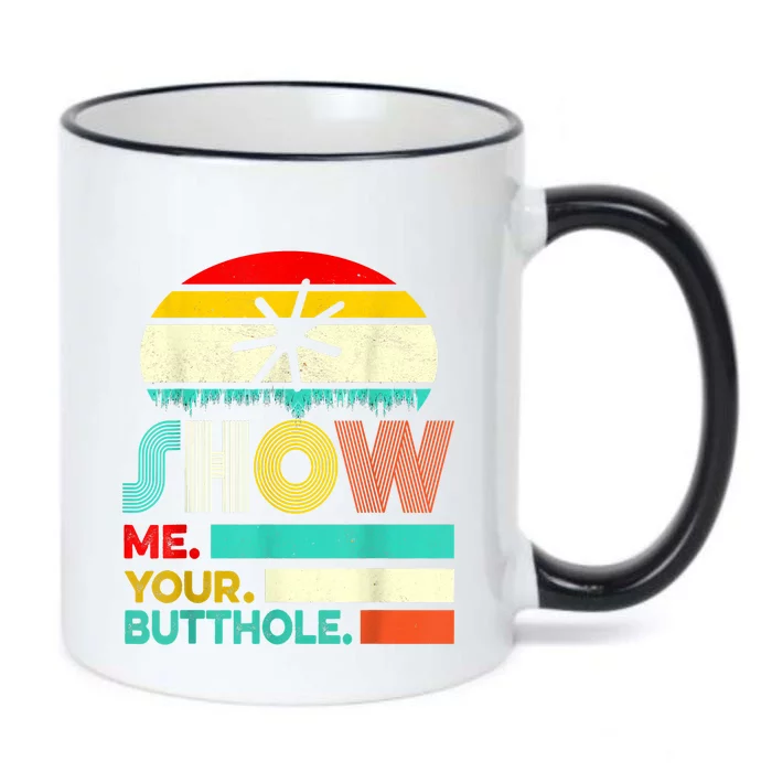 Show Me Your Butthole, Funny, Joke, Sarcastic, Family Black Color Changing Mug