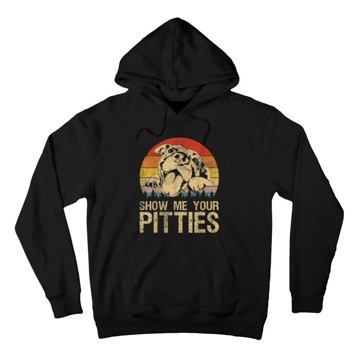 Show Me Your Pitties Funny Pitbull Dog Lovers Retro Vintage Tall Hoodie