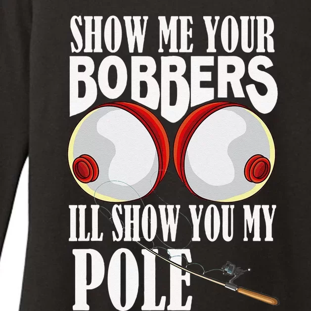 Show Me Your Bobbers ILl Show You My Pole Fisher Angler Womens CVC Long Sleeve Shirt