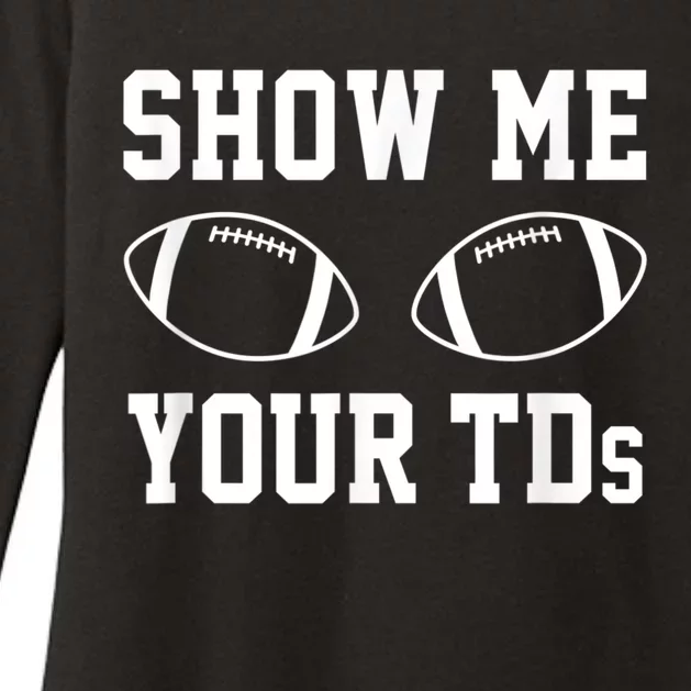 Show Me Your TDs Funny Fantasy Football Womens CVC Long Sleeve Shirt