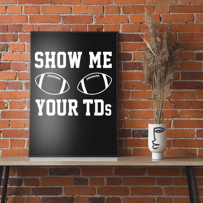 : Show Me Your TDs Funny Fantasy Football T-Shirt