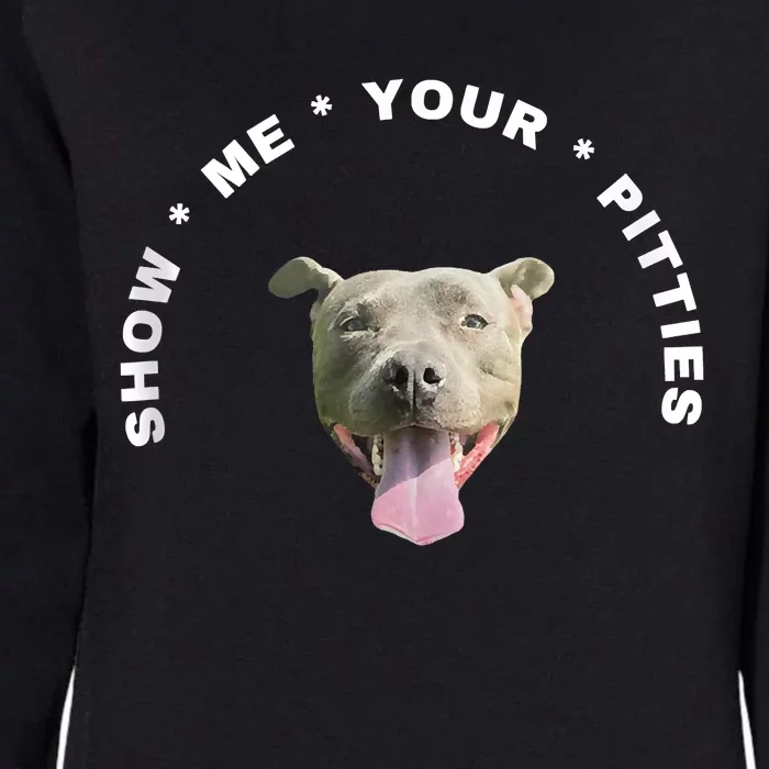 Show Me Your Pitties Funny Hilarious Womens California Wash Sweatshirt