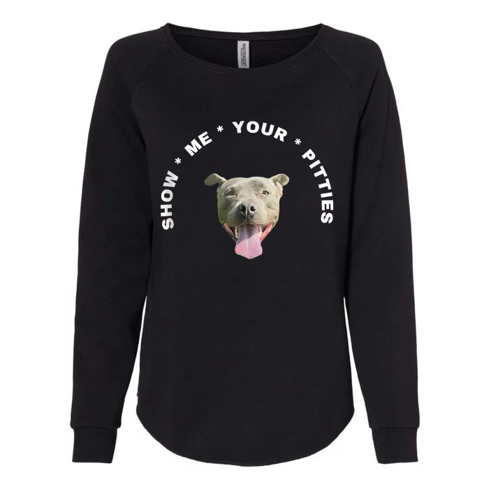 Show Me Your Pitties Funny Hilarious Womens California Wash Sweatshirt