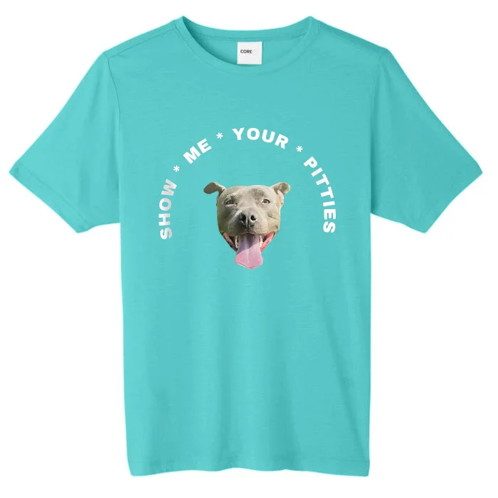 Show Me Your Pitties Funny Hilarious ChromaSoft Performance T-Shirt