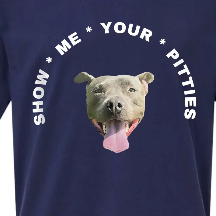 Show Me Your Pitties Funny Hilarious Sueded Cloud Jersey T-Shirt