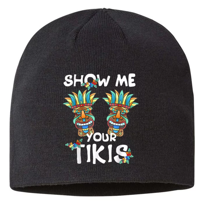 Show Me Your Tikis Boobs Funny Hawaiian Aloha Hawaii Luau 8 1/2in Sustainable Knit Beanie