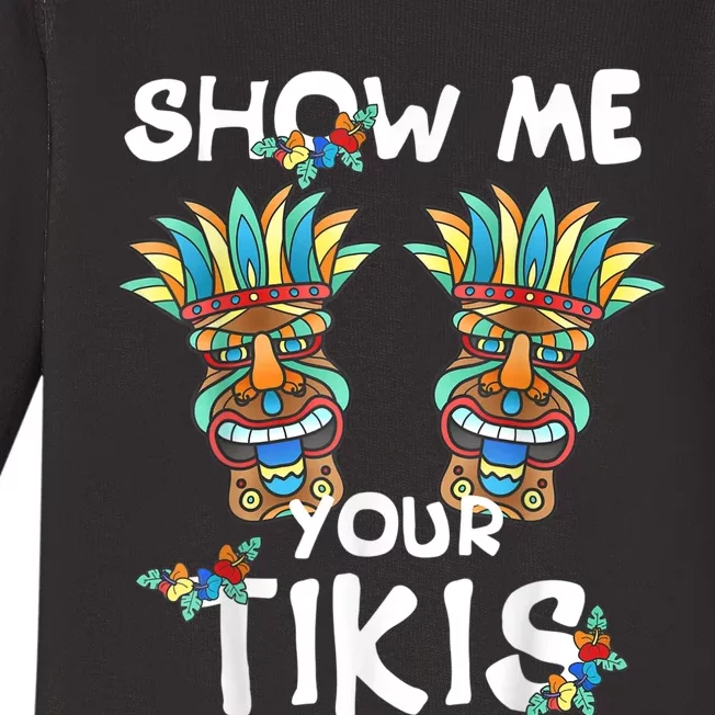 Show Me Your Tikis Boobs Funny Hawaiian Aloha Hawaii Luau Baby Long Sleeve Bodysuit