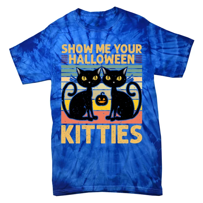 Show Me Your Halloween Kitties Halloween Black Cat Meme Cool Gift Tie-Dye T-Shirt