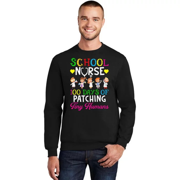 School Nurse 100 Days Of School Funny Patching Tiny Humans Sweatshirt