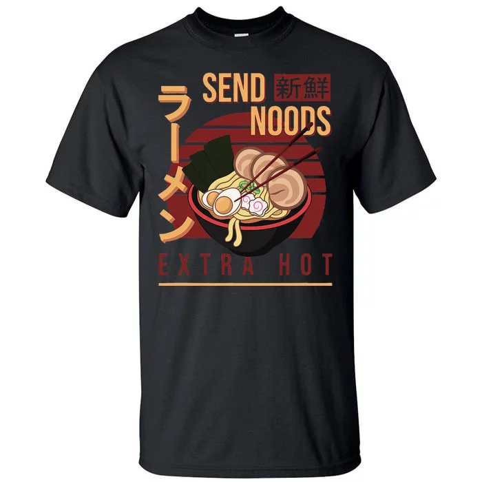 Send Noods Anime Pho Cup Ra Soup Noodles Bowl Send Noods Tall T-Shirt