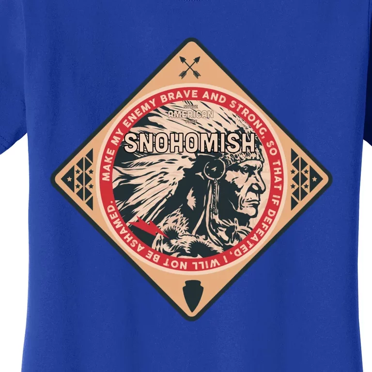 Snohomish Native American Indian Brave Strong Enemy Great Gift Women's T-Shirt