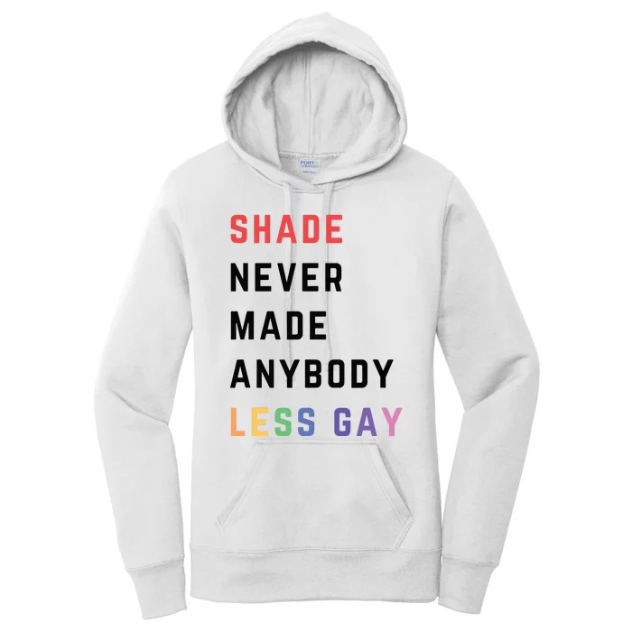 Shade Nevermade Anybody Less Gay Funny Lgbtq Pride Month Women's Pullover Hoodie