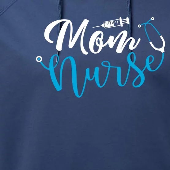 Stethoscope Nurse And Mom Mom Is A Nurse Gift Performance Fleece Hoodie