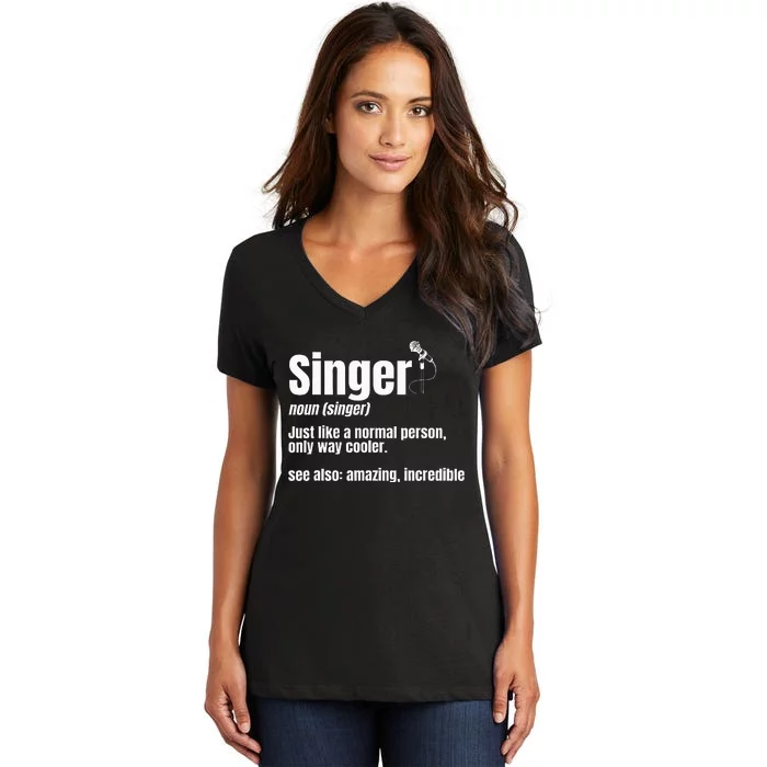 Singer Noun Artist Musician Vocalist Soloist Music Performer Women's V-Neck T-Shirt