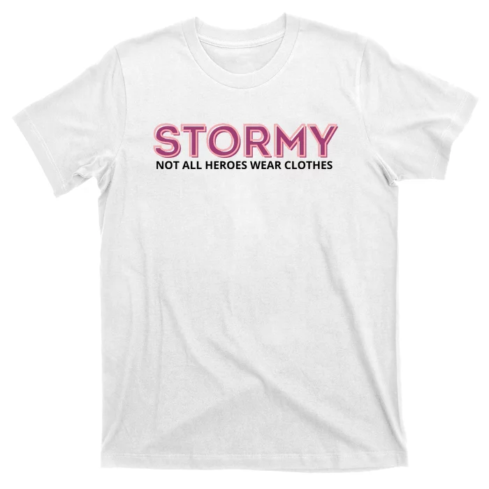 Stormy Not All Heroes Wear Clothes T-Shirt