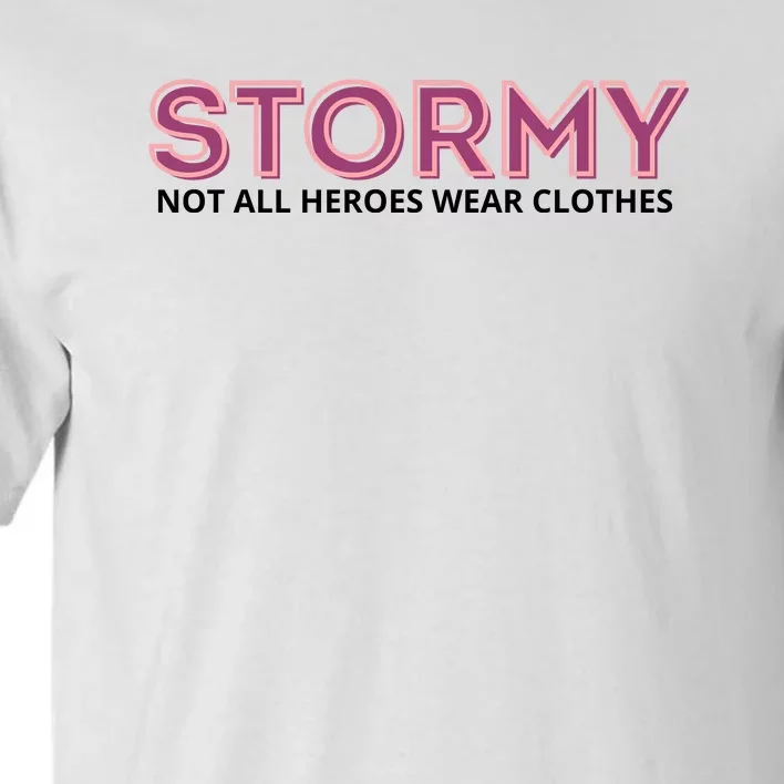 Stormy Not All Heroes Wear Clothes Tall T-Shirt