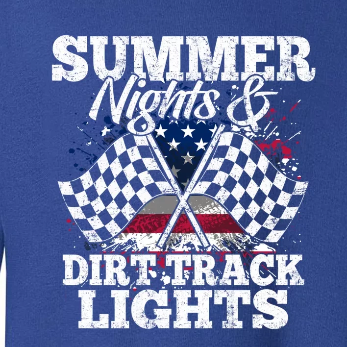 Summer Nights And Dirt Track Lights Racing Driver Funny Gift Cute Gift Toddler Sweatshirt