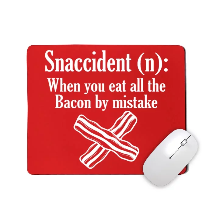 Snaccident Definition Bacon Mousepad