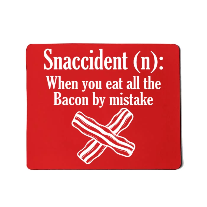 Snaccident Definition Bacon Mousepad