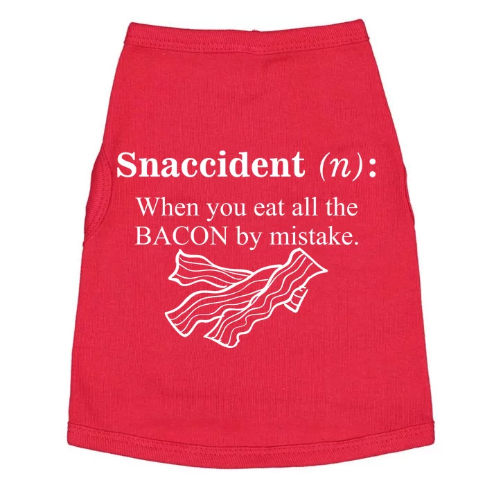 Snaccident Definition When You Eat All The Bacon Doggie Tank