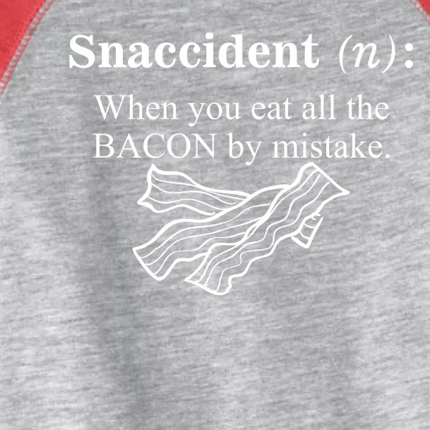 Snaccident Definition When You Eat All The Bacon Toddler Fine Jersey T-Shirt