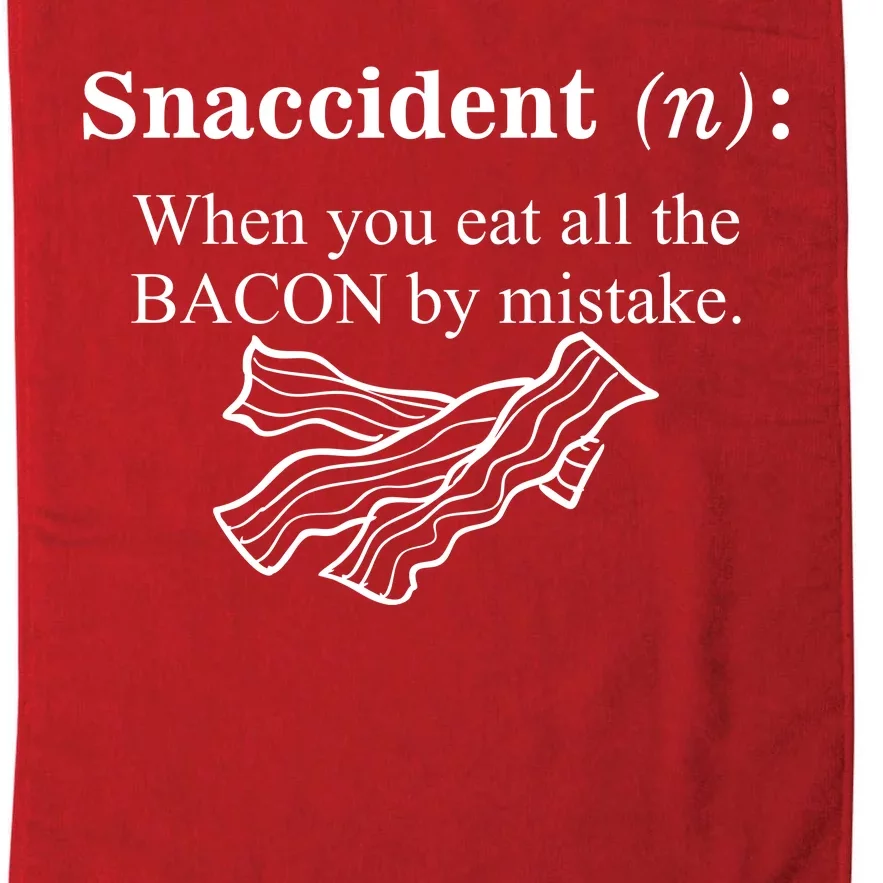 Snaccident Definition When You Eat All The Bacon Platinum Collection Golf Towel