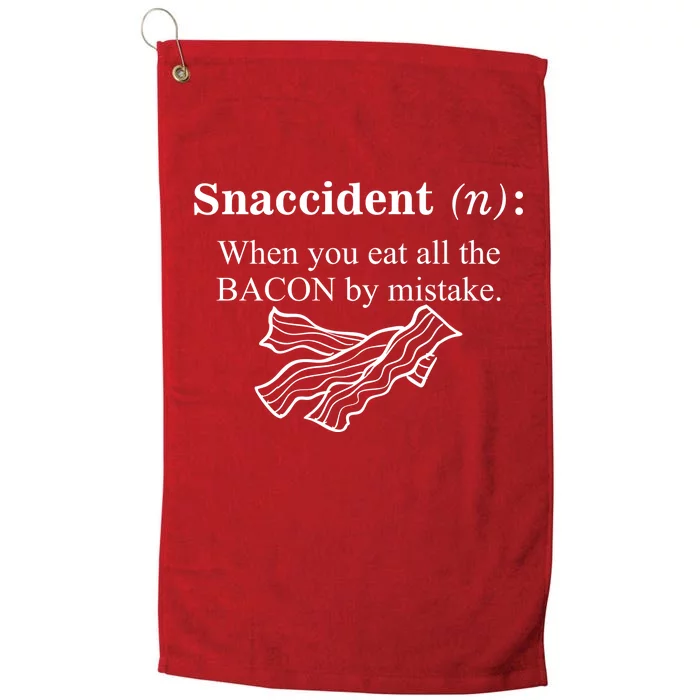 Snaccident Definition When You Eat All The Bacon Platinum Collection Golf Towel