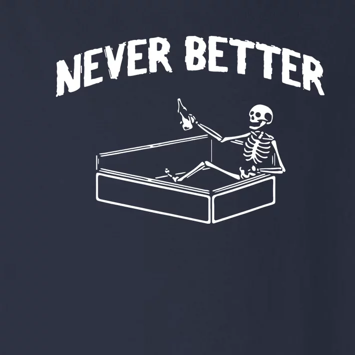 Skeleton Never Better Toddler Long Sleeve Shirt