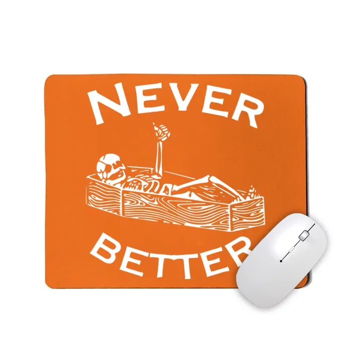 Skull Never Better Skeleton Lazy Halloween Mousepad