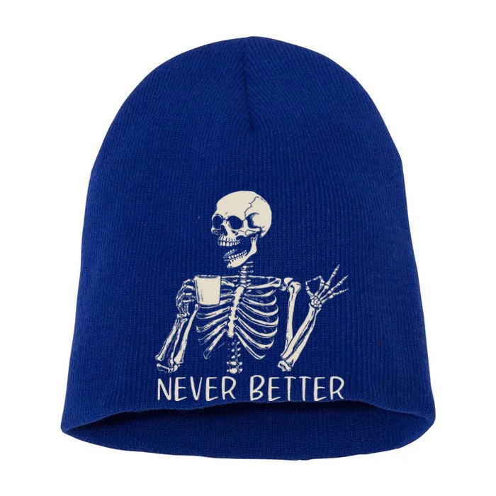 Skull Never Better Skeleton Drinking Coffee Halloween Party Short Acrylic Beanie