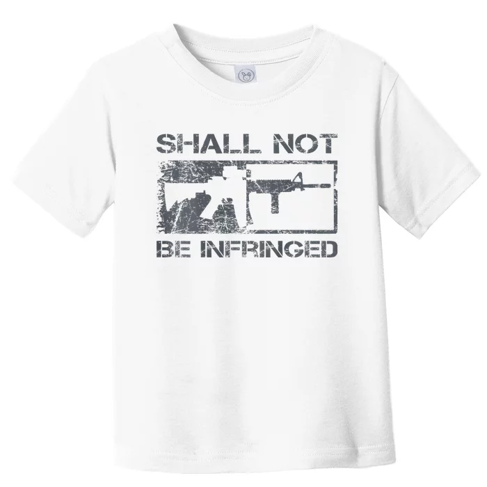 Shall Not Be Infringed 2a Ar15 Pro Gun Rights Toddler T-Shirt