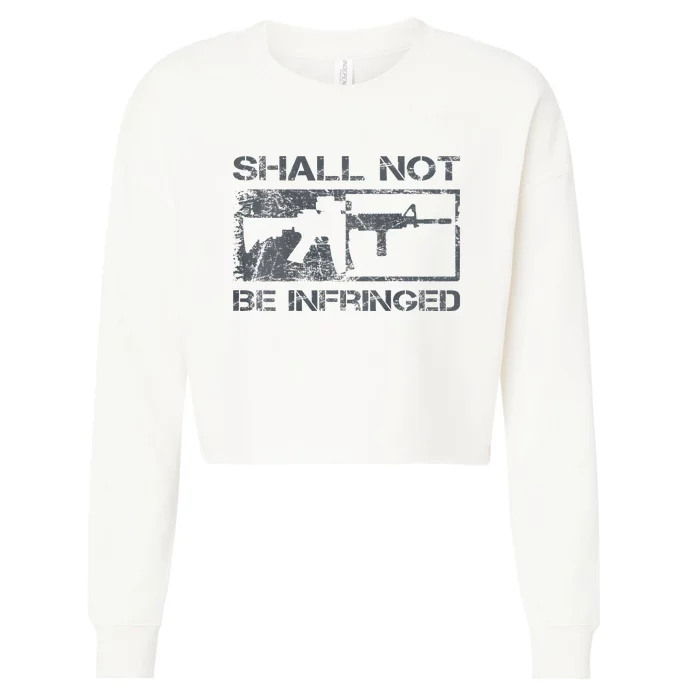 Shall Not Be Infringed 2a Ar15 Pro Gun Rights Cropped Pullover Crew