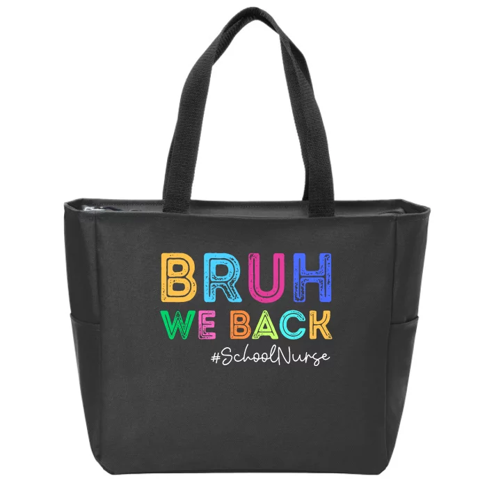 School Nurse Back To School Bruh We Back Happy First Day Zip Tote Bag