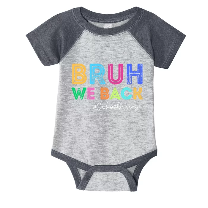 School Nurse Back To School Bruh We Back Happy First Day Infant Baby Jersey Bodysuit