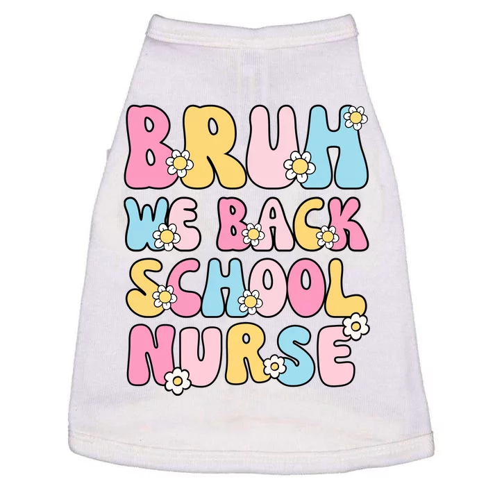 School Nurse Back School Bruh We Back School Nurse Funny Doggie Tank