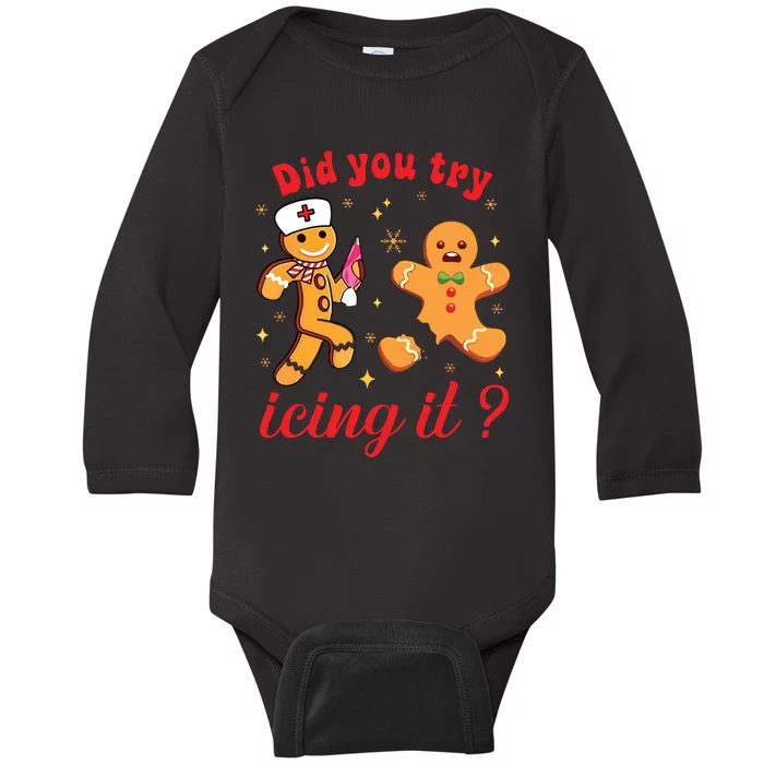 School Nurse Christmas Gingerbread Did You Try Icing It Baby Long Sleeve Bodysuit